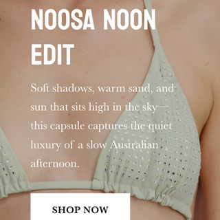 The Noosa Noon Edit